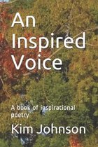 An Inspired Voice: A book of inspirational poetry
