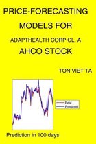 Price-Forecasting Models for Adapthealth Corp Cl. A AHCO Stock