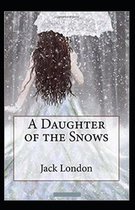 A Daughter of the Snows (illustrated edition)