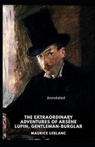 The Extraordinary Adventures of Arsene Lupin, Gentleman-Burglar Annotated