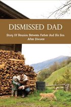 Dismissed Dad: Story Of Reunion Between Father And His Son After Divorce