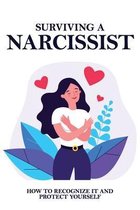 Surviving A Narcissist: How To Recognize It And Protect Yourself