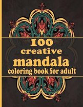 100 creative mandala coloring book for adult