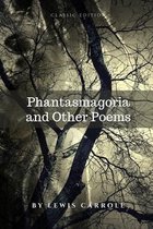 Phantasmagoria and Other Poems