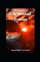 The Hunted Woman Illustrated