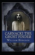 Carnacki, The Ghost Finder Annotated