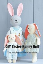DIY Easter Bunny Doll: 7 Easter Sewing Projects to Make the Season Festive
