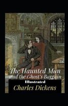 The haunted man and the ghost's bargain Illustrated
