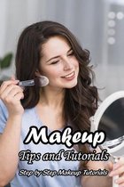 Makeup Tips and Tutorials: Step by Step Makeup Tutorials