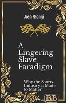 A Lingering Slave Paradigm