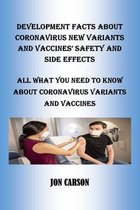 Development Facts about Coronavirus New Variants and Vaccines' Safety and Side Effects