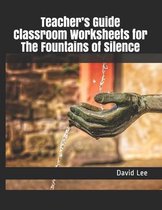 Teacher's Guide Classroom Worksheets for The Fountains of Silence