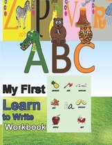 ABC my first learn to write workbook: ABC my first learn to write workbook , learning how to write english letters words with tracing strategy; activi