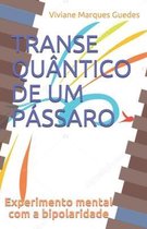 Transe Quantico de Um Passaro