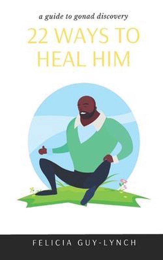 22 Ways to Heal- 22 Ways to Heal Him - cover