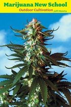 Marijuana New School Outdoor Cultivation