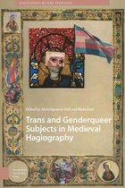 Hagiography Beyond Tradition- Trans and Genderqueer Subjects in Medieval Hagiography