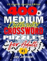400+ Medium Difficulty Crossword Puzzles For Adults: A Crossword Puzzle Book For Adults Medium Difficulty Based On Contemporary US Spelling Words, A C