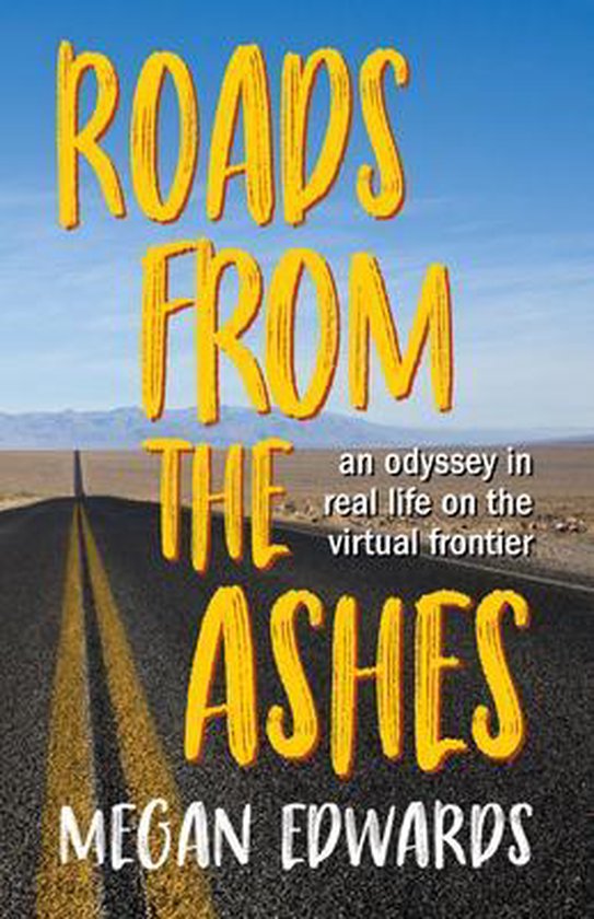 Roads from the Ashes: An Odyssey in Real Life on the Virtual ... - cover
