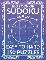 Big Book Of Sudoku (16X16) - Easy To Hard 150 Puzzles: Puzzles book for adults . 50 easy - 50 medium - 50 hard