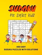 Sudoku For Smart Kids: 400 Easy Sudoku Puzzles For Kids And Beginners 9x9, With Solutions
