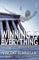 Winning Is Everything (Book 3 of the Lawyers Gone Bad Series)