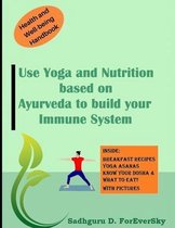 Use Yoga and Nutrition based on Ayurveda to build up your immune system