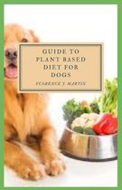 Guide to Plant Based Diet For Dogs