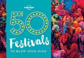 50 Festivals to Blow Your Mind 1