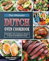 The Ultimate Dutch Oven Cookbook