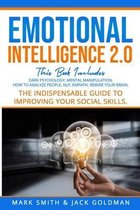 Emotional Intelligence 2.0: This Book Includes: Dark Psychology - Mental Manipulation - Nlp - How to Analyze People - Empath - Rewire Your Brain.