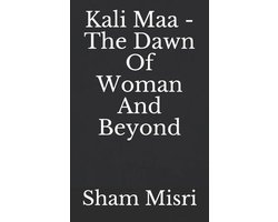 Kali Maa - The Dawn Of Woman And Beyond