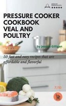 Pressure Cooker Cookbook: Veal and Poultry