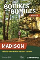 60 Hikes Within 60 Miles- 60 Hikes Within 60 Miles: Madison