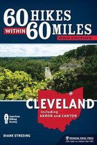60 Hikes Within 60 Miles- 60 Hikes Within 60 Miles: Cleveland