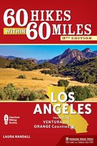 60 Hikes Within 60 Miles- 60 Hikes Within 60 Miles: Los Angeles