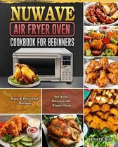 Nuwave Air Fryer Oven Cookbook for Beginners