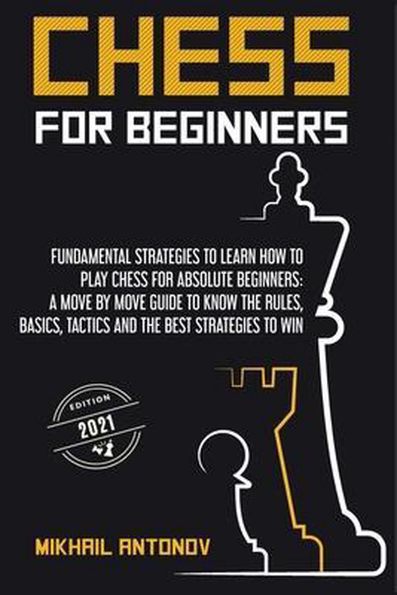 Bol Com Chess For Beginners Fundamental Strategies To Learn How To Play Chess For Absolute