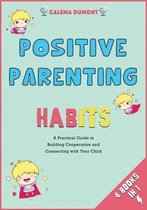 Positive Parenting Habits [4 in 1]