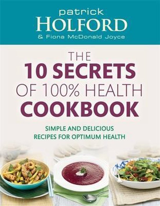 10 Secrets Of 100% Health Cookbook - cover