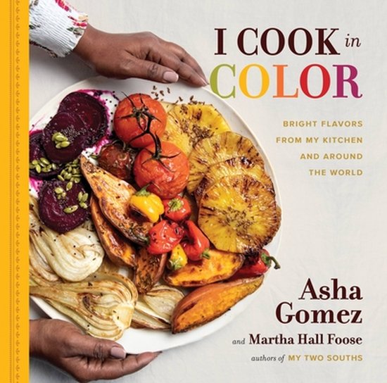 I Cook in Color Bright Flavors from My Kitchen and Around th ... - cover