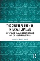 The Cultural Turn in International Aid: Impacts and Challenges for Heritage and the Creative Industries