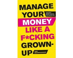 Manage Your Money Like a Fcking GrownUp The Best Money Advice You Never Got