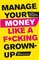 Manage Your Money Like a Fcking GrownUp The Best Money Advice You Never Got
