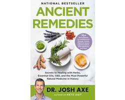 Ancient Remedies Secrets to Healing with Herbs, Essential Oils, Cbd, and the Most Powerful Natural Medicine in History