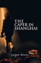 The Caper in Shanghai