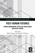 The Future of the Human - Post-Human Futures
