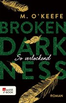 Broken-Darkness-Serie 4 - Broken Darkness: So verlockend