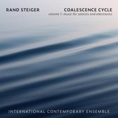 Coalescence Cycle: Rand Steiger, Vol. 1 - Music for Soloists and Electronics