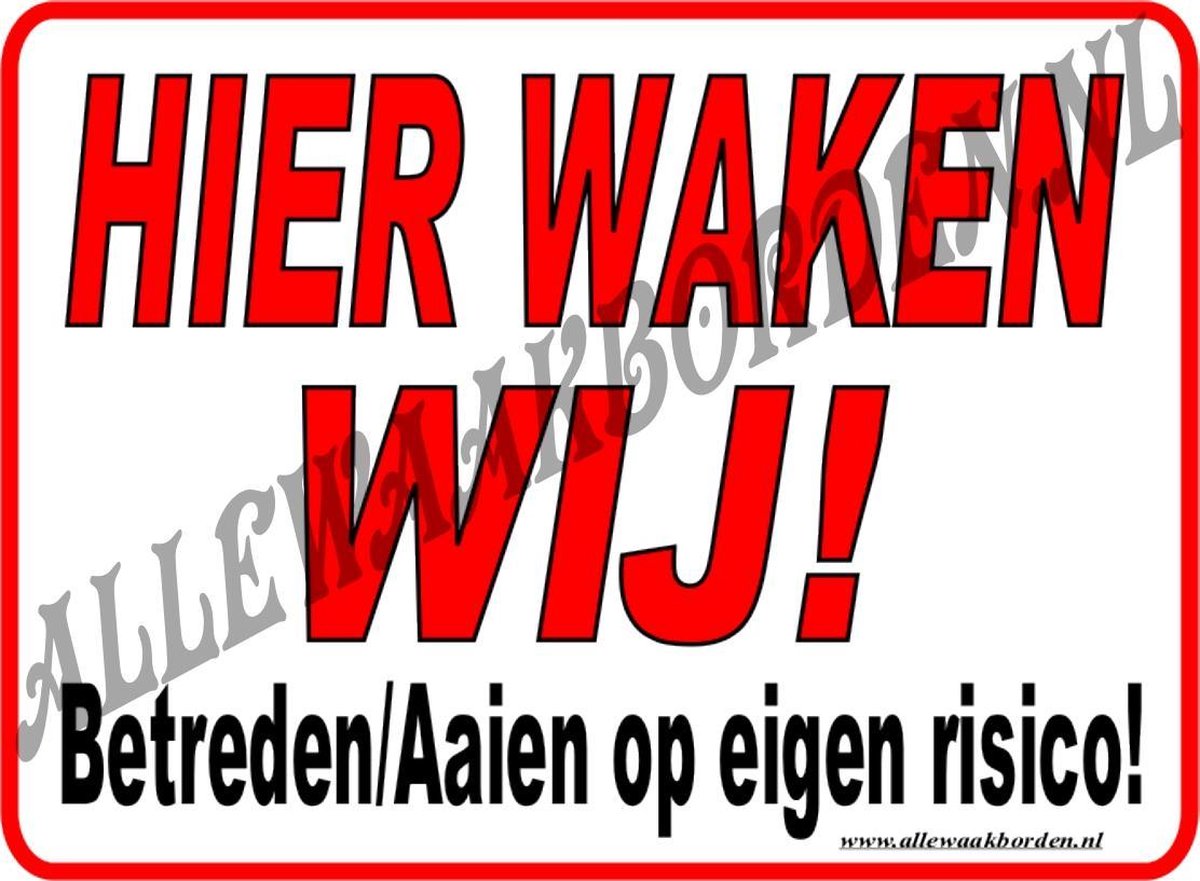 Bol.com HIER WAKEN WIJ! ..Betreden/Aaien op eigen risico 239 .....formaat 15x20cm..(w/r/zw.) aanbieding
